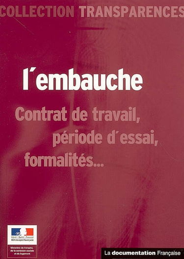 L'embauche : contrat de travail, période d'essai, formalités...