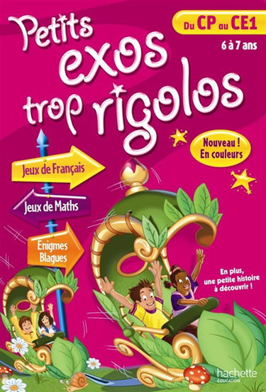 Petits exos trop rigolos, du CP au CE1, 6 à 7 ans : jeux de français, jeux de maths, énigmes, blagues