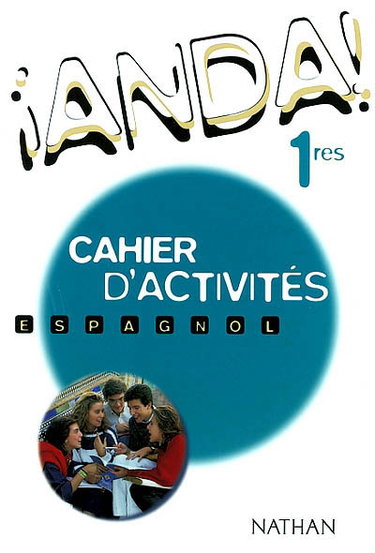 Couverture de Anda ! espagnol, 1res : cahier d'activités