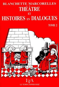 Théâtre et histoires en dialogues. Vol. 2
