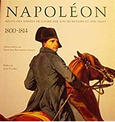 Napoléon: Récits des années de gloire par son secrétaire et son valet, 1800-1814