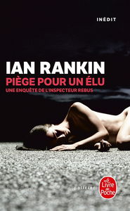 Une enquête de l'inspecteur Rebus. Piège pour un élu