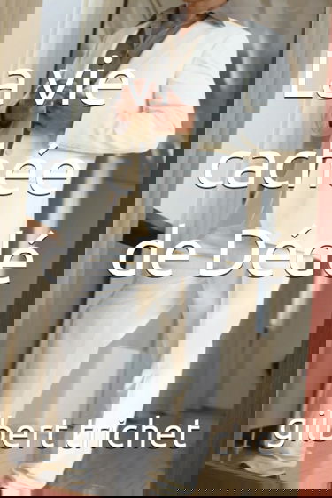 La vie cachée de Dédé