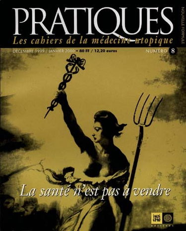 Pratiques, les cahiers de la médecine utopique, n° 8. La santé n'est pas à vendre