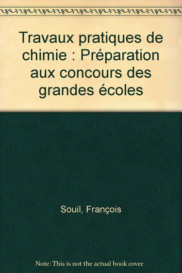 Travaux pratiques de chimie : préparation aux concours des grandes écoles