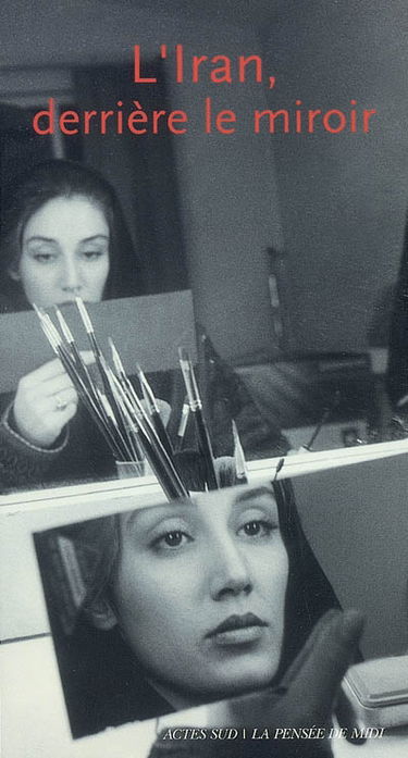 Pensée de midi (La), n° 27. L'Iran, derrière le miroir