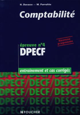Comptabilité, DPECF, épreuve n° 4 : entraînement et cas corrigés