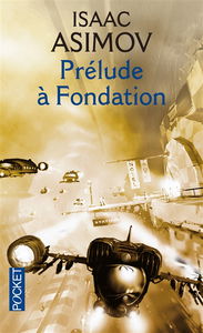 Le cycle de Fondation. Vol. 1. Prélude à Fondation