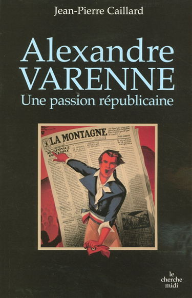 Alexandre Varenne : une passion républicaine
