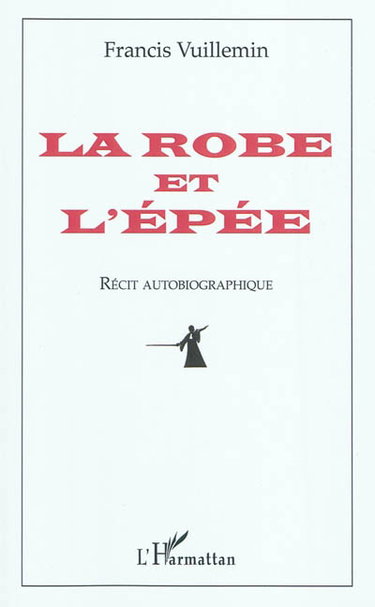 La robe et l'épée : récit autobiographique