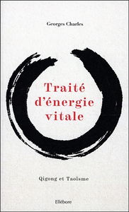 Traité d'énergie vitale : qigong et taoïsme