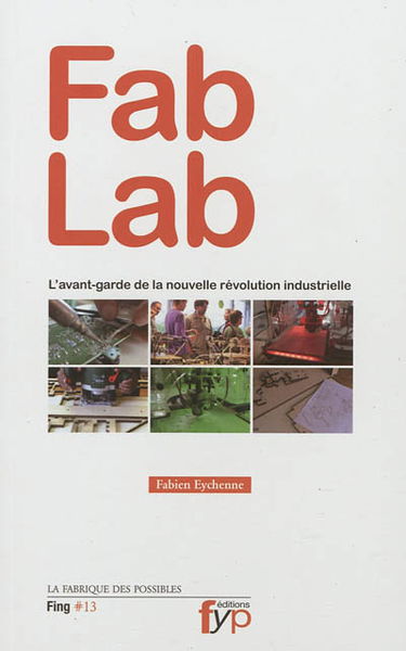 Fab lab : l'avant-garde de la nouvelle révolution industrielle