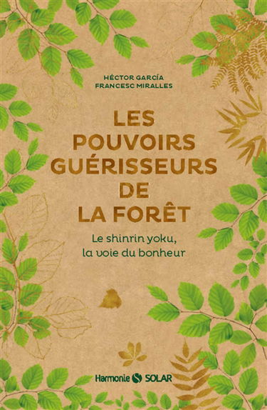 Les pouvoirs guérisseurs de la forêt : le shinrin yoku, la voie du bonheur