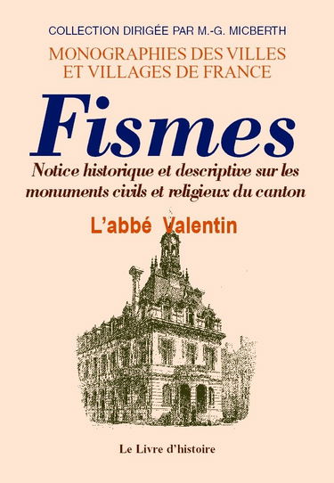 Fismes - notice historique et descriptive sur les monuments civils et religieux