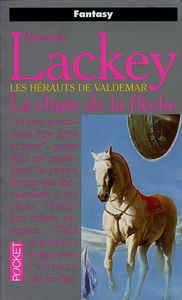Les hérauts de Valdemar. Vol. 5. La chute de la flèche