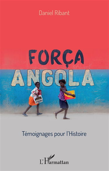 Força Angola : témoignages pour l'histoire