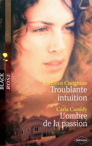 Troublante intuition. L'ombre de la passion