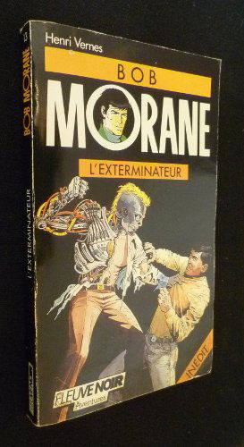 Bob Morane. Vol. 13. L'exterminateur