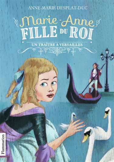 Marie-Anne, fille du roi. Vol. 2. Un traître à Versailles