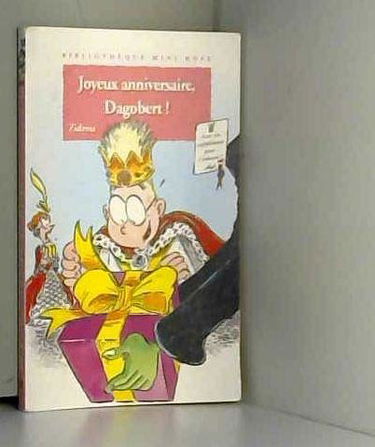 Joyeux anniversaire, Dagobert !