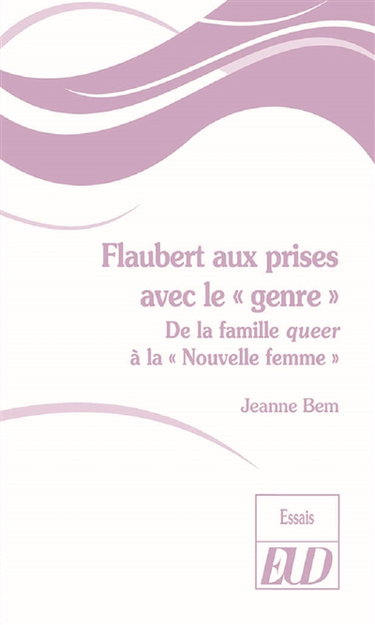 Flaubert aux prises avec le genre : de la famille queer à la nouvelle femme