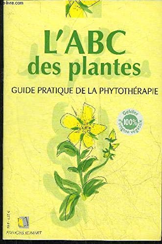 Couverture de L'ABC DES PLANTES GUIDE PRATIQUE DE PHYTOTHERAPIE