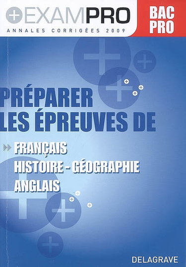Couverture de Préparer les épreuves de français, histoire géographie, anglais : bac pro, annales corrigées 2009