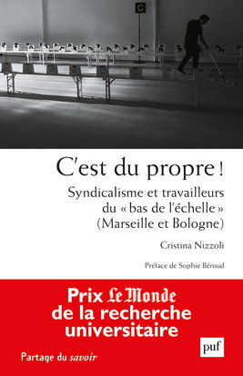 C'est du propre ! : syndicalisme et travailleurs du bas de l'échelle : Marseille et Bologne