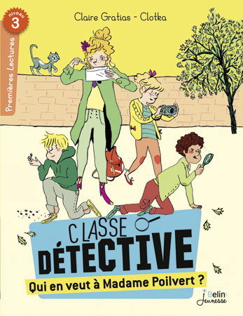 Classe détective. Qui en veut à madame Poilvert ?