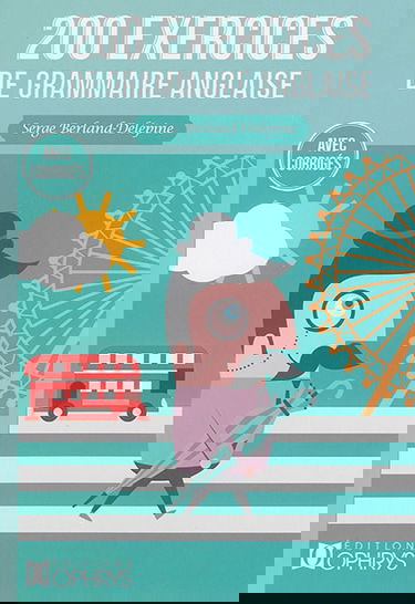 200 exercices de grammaire anglaise au lycée : avec corrigés