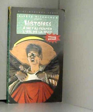 Histoires à ne pas fermer l'oeil de la nuit : Alfred Hitchcock présente