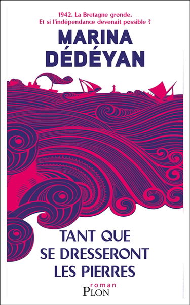 Tant que se dresseront les pierres