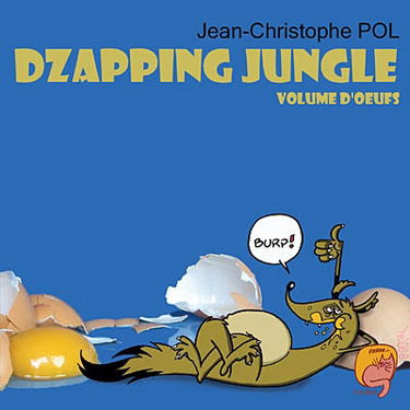 Dzapping jungle. Volume d'oeufs