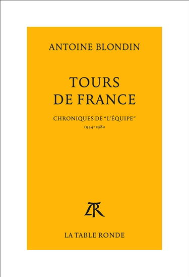 Tours de France : chroniques de l'Equipe, 1954-1982