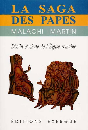 La saga des papes : déclin et chute de l'Eglise romaine