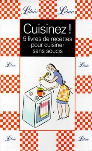 Cuisinez ! : cinq livres de recettes pratiques pour cuisiner sans souci