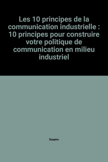 Les 10 principes de la communication industrielle