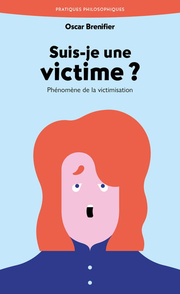Suis-je une victime ? : phénomène de la victimisation