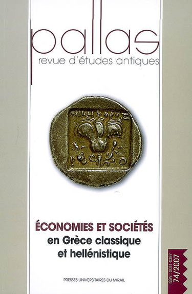 Couverture de Pallas, n° 74. Economie et société en Grèce classique et hellénistique : actes du colloque de la SOPHAU, Bordeaux, 30-31 mars 2007