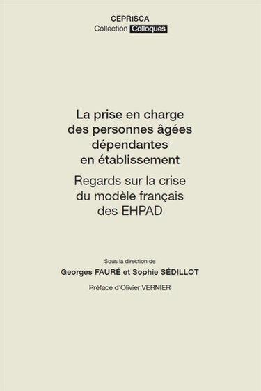 Couverture de La prise en charge des personnes âgées dépendantes en établissement : regards sur la crise du modèle français des Ehpad