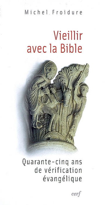 Vieillir avec la Bible : quarante-cinq ans de vérification évangélique