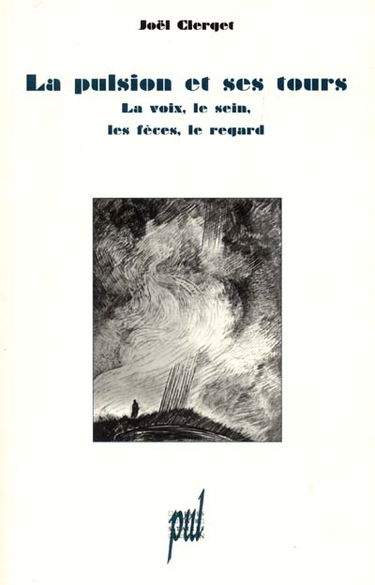 La pulsion et ses tours : la voix, le sein, les fèces, le regard