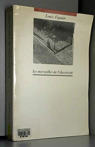 Les Merveilles de l'électricité : textes choisis