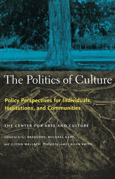 Couverture de The Politics of Culture: Policy Perspectives for Individuals, Institutions, and Communities