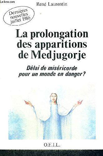Dernières nouvelles de Medjugorje. Vol. 5. La prolongation des apparitions de Medjugorje : délai de miséricorde pour un monde en danger ?