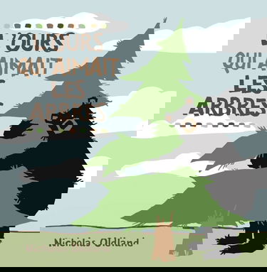 L'Ours Qui Aimait Les Arbres