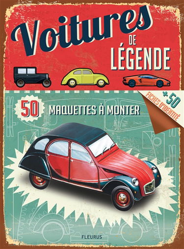 Voitures de légende : 50 maquettes à monter