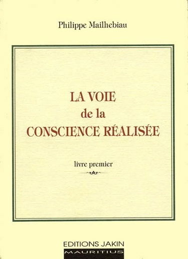 La voie de la conscience réalisée. Vol. 1