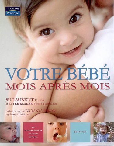 Votre bébé mois après mois : le développement de votre enfant de 0 à 2 ans