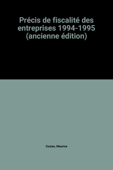 Précis de fiscalité des entreprises 1994-1995 (ancienne édition)